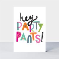 Hey Party Pants!  Birthday Card