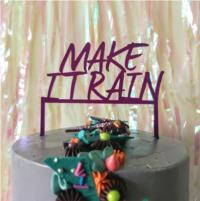 Make It Rain  Cake Topper