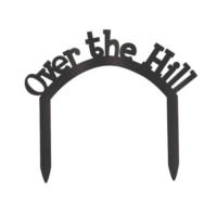 Over The Hill Birthday Cake Topper